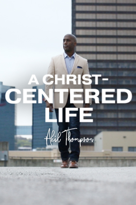 A Christ-Centered Life