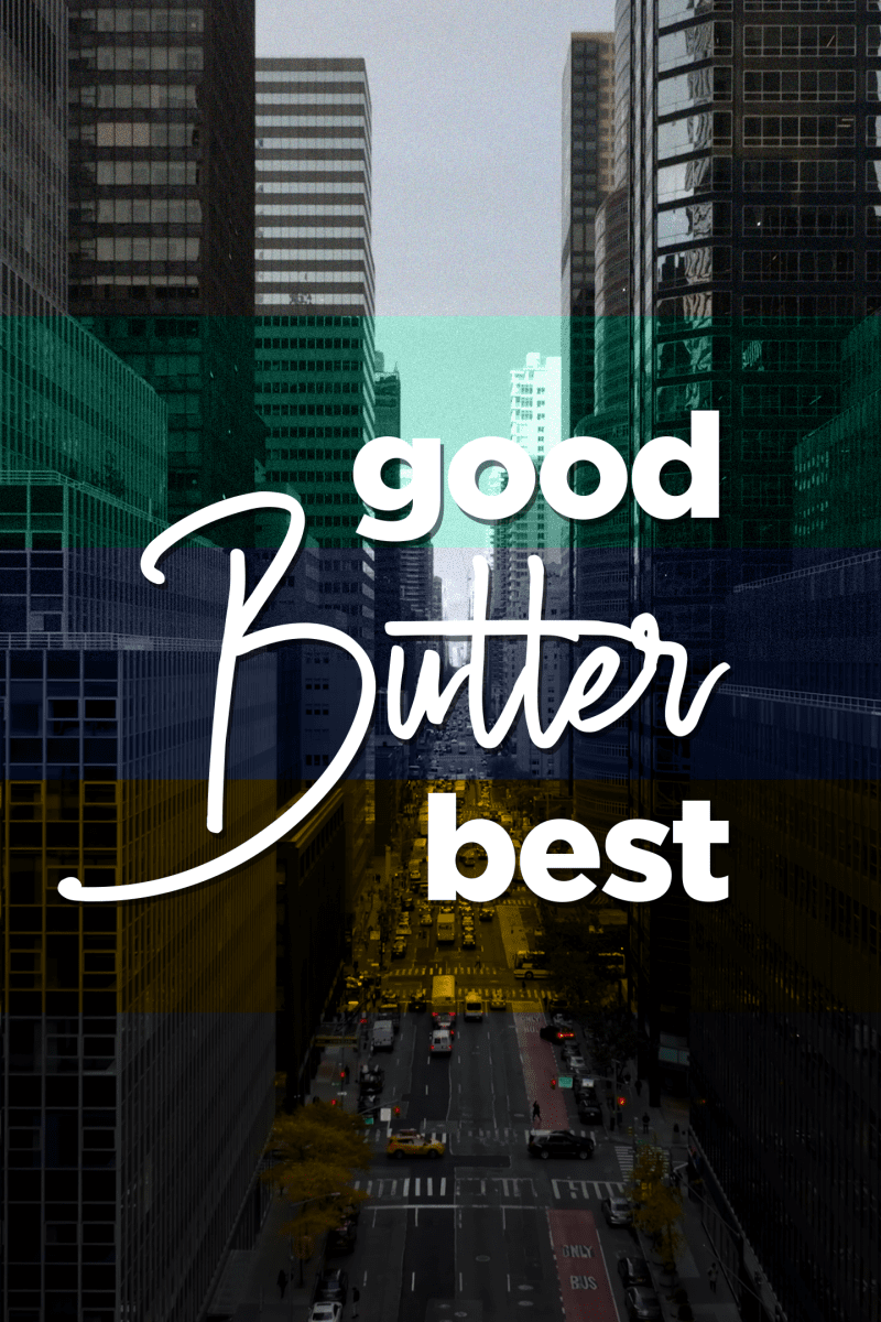 Good, Butter, Best